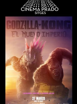 Godzilla y Kong: El Nuevo Imperio (Cinema Prado)